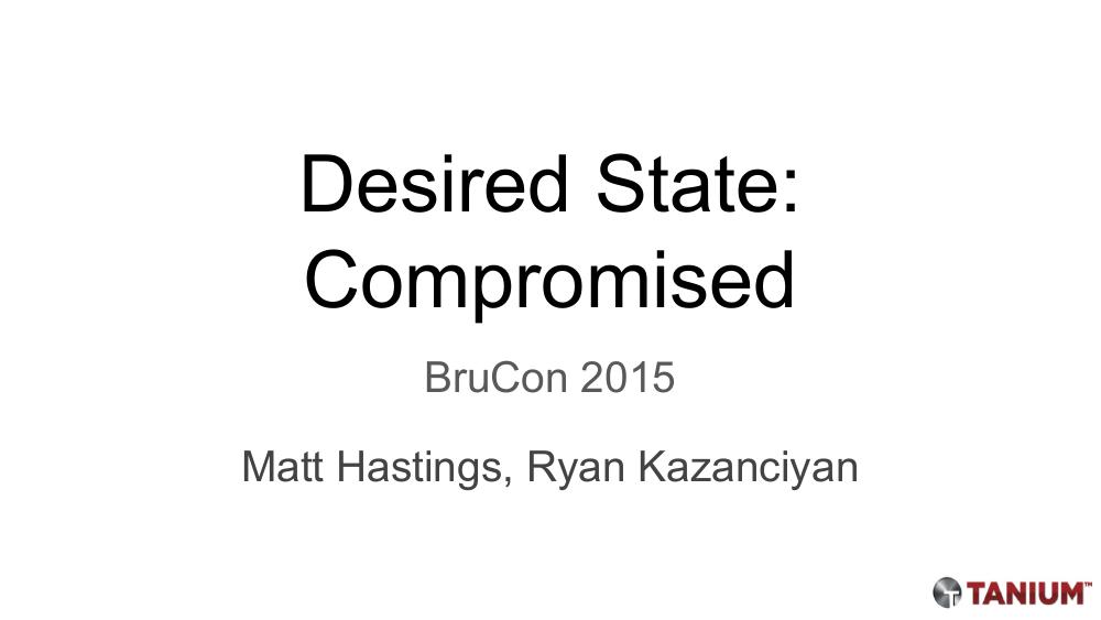 Title slide: Desired State: Compromised - BruCon 2015