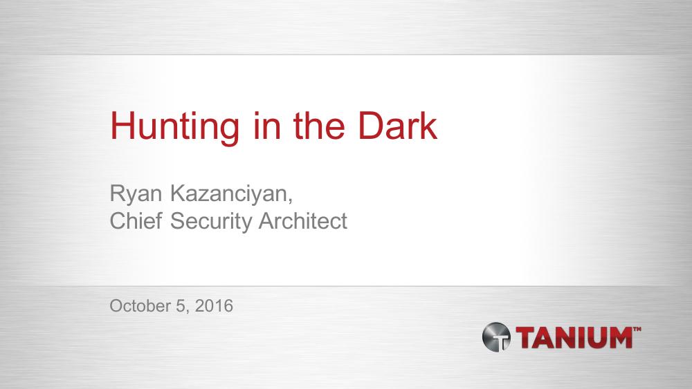Title slide: Hunting in the Dark - UNC Cybersecurity Symposium 2016